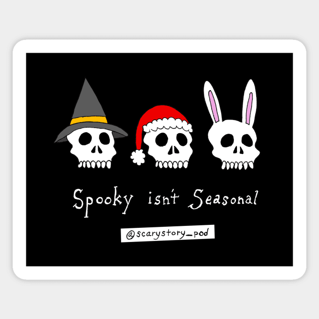 Spooky Isn't Seasonal (Dark) Sticker by Scary Stories To Tell On The Pod